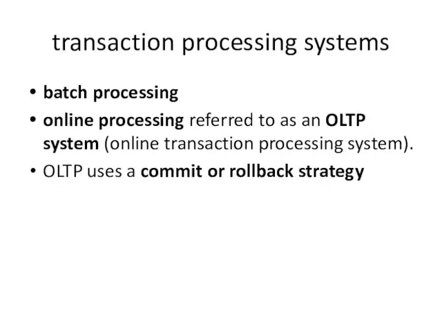 transaction processing systems batch processing online processing referred to as an