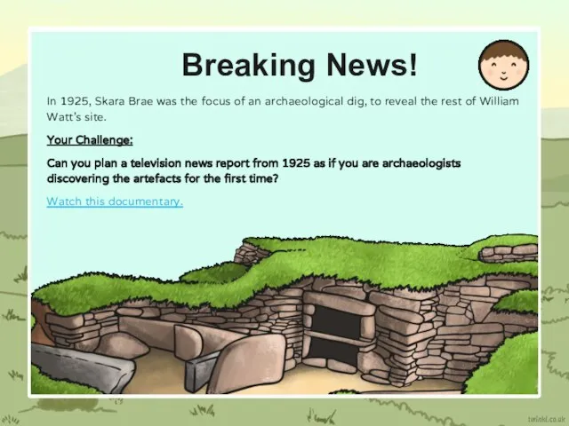 Breaking News! In 1925, Skara Brae was the focus of an