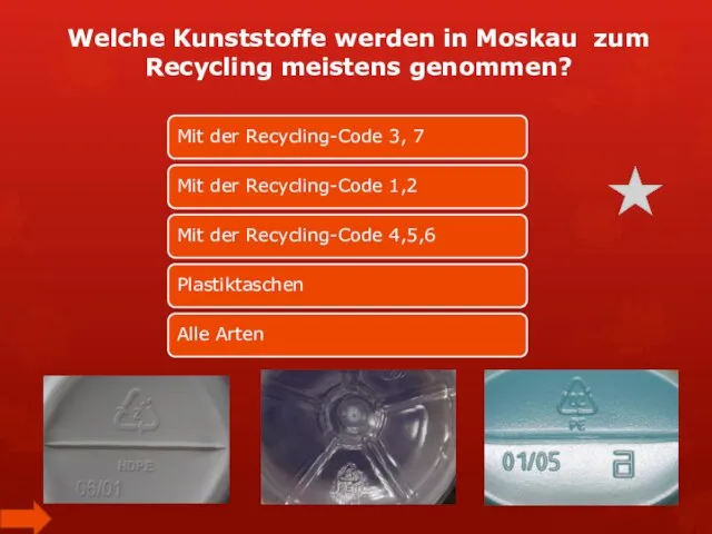 Welche Kunststoffe werden in Moskau zum Recycling meistens genommen? Mit der