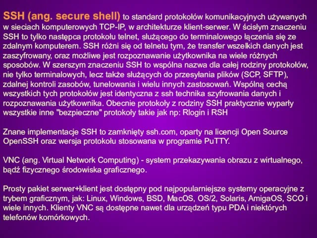 SSH (ang. secure shell) to standard protokołów komunikacyjnych używanych w sieciach