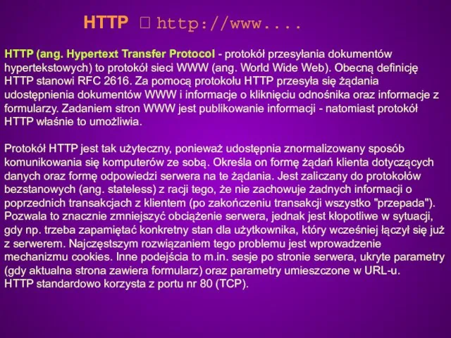 HTTP ? http://www.... HTTP (ang. Hypertext Transfer Protocol - protokół przesyłania