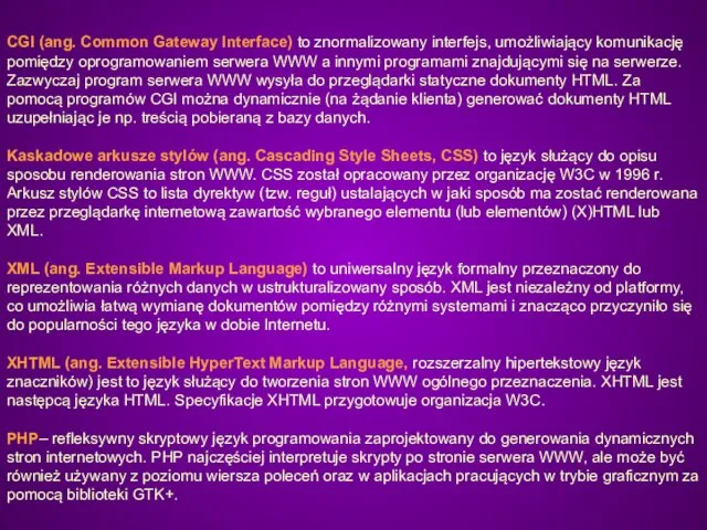 CGI (ang. Common Gateway Interface) to znormalizowany interfejs, umożliwiający komunikację pomiędzy