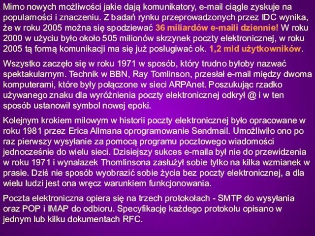 Mimo nowych możliwości jakie dają komunikatory, e-mail ciągle zyskuje na popularności