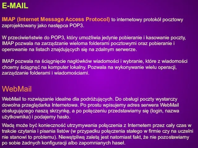 WebMail WebMail to rozwiązanie idealne dla podróżujących. Do obsługi poczty wystarczy