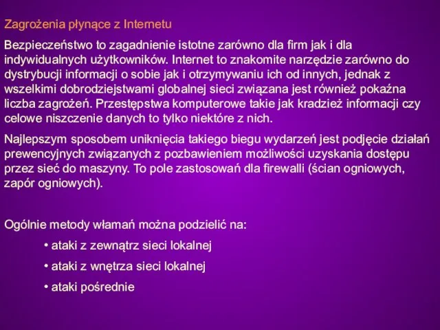 Zagrożenia płynące z Internetu Bezpieczeństwo to zagadnienie istotne zarówno dla firm