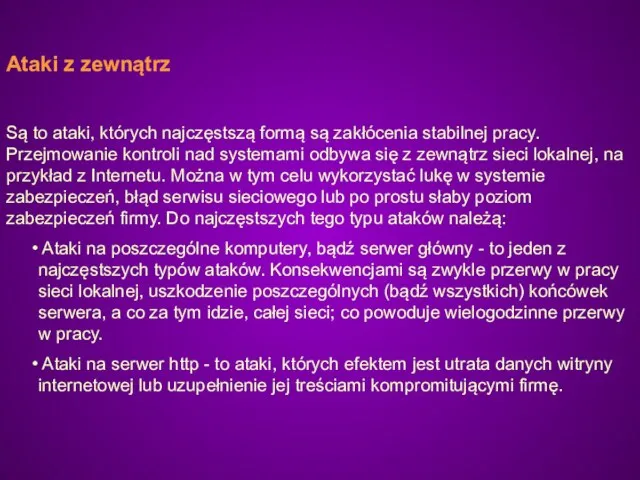 Ataki z zewnątrz Są to ataki, których najczęstszą formą są zakłócenia