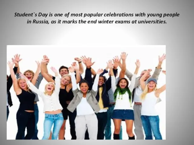 Student`s Day is one of most popular celebrations with young people