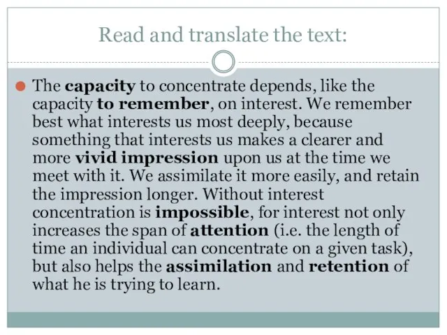 Read and translate the text: The capacity to concentrate depends, like