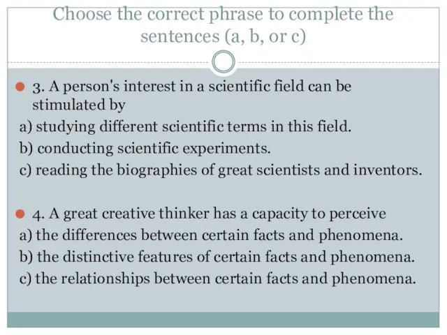 Choose the correct phrase to complete the sentences (a, b, or