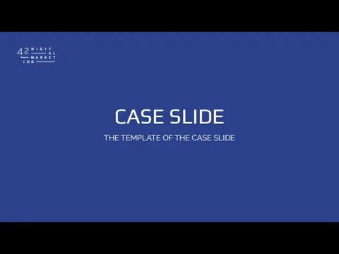 CASE SLIDE THE TEMPLATE OF THE CASE SLIDE