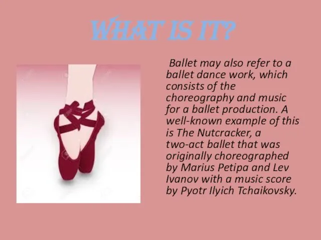 What is it? Ballet may also refer to a ballet dance