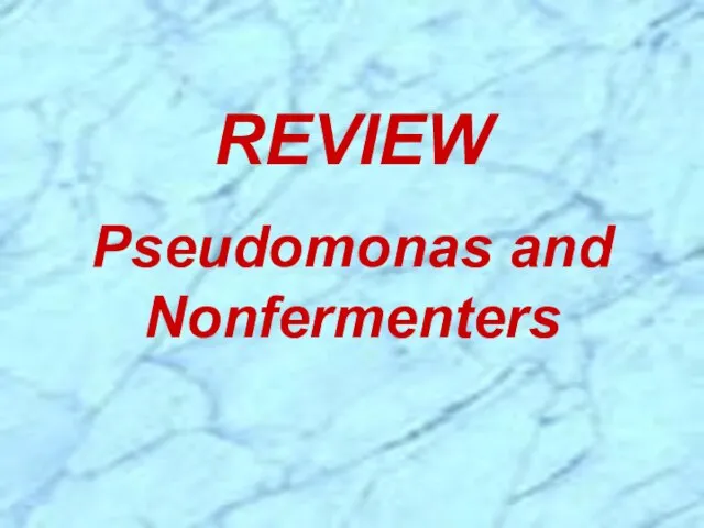 REVIEW Pseudomonas and Nonfermenters