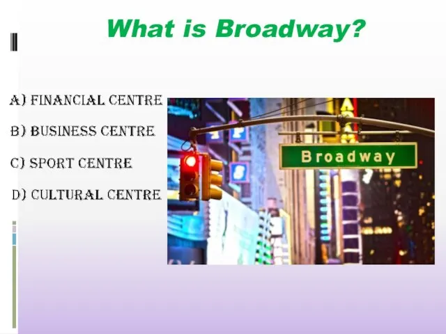 What is Broadway?