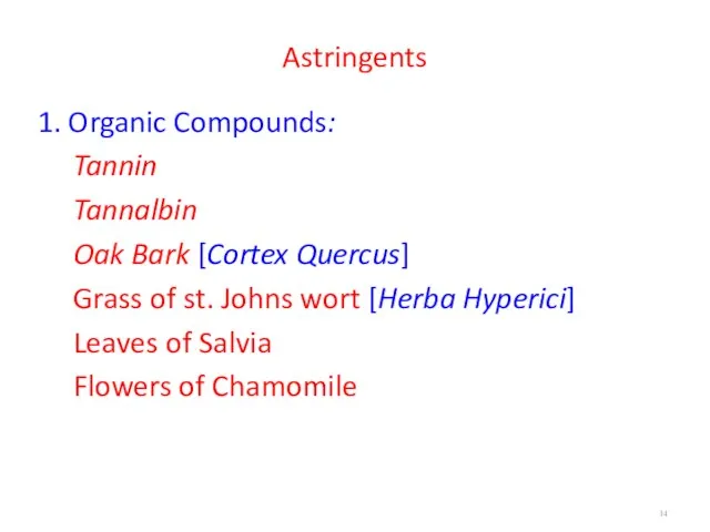 Astringents 1. Organic Compounds: Tannin Tannalbin Oak Bark [Cortex Quercus] Grass