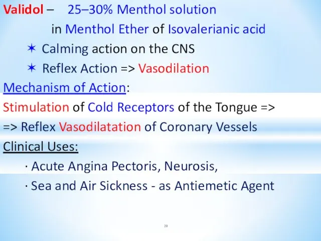 Validol – 25–30% Menthol solution in Menthol Ether of Isovalerianic acid