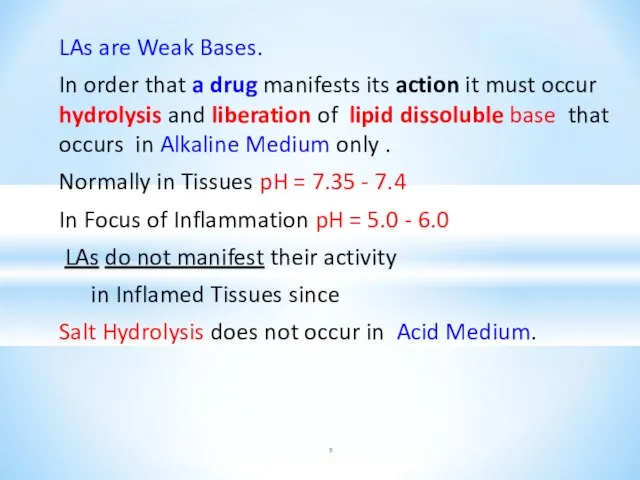 LAs are Weak Bases. In order that a drug manifests its