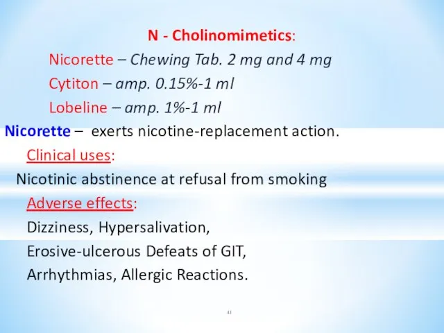 N - Cholinomimetics: Nicorette – Chewing Tab. 2 mg and 4