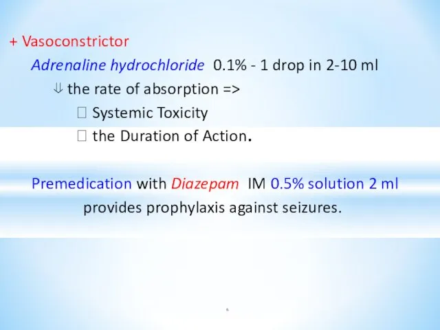 + Vasoconstrictor Adrenaline hydrochloride 0.1% - 1 drop in 2-10 ml