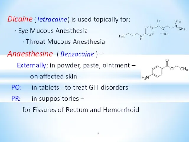 Dicaine (Tetracaine) is used topically for: ∙ Eye Mucous Anesthesia ∙