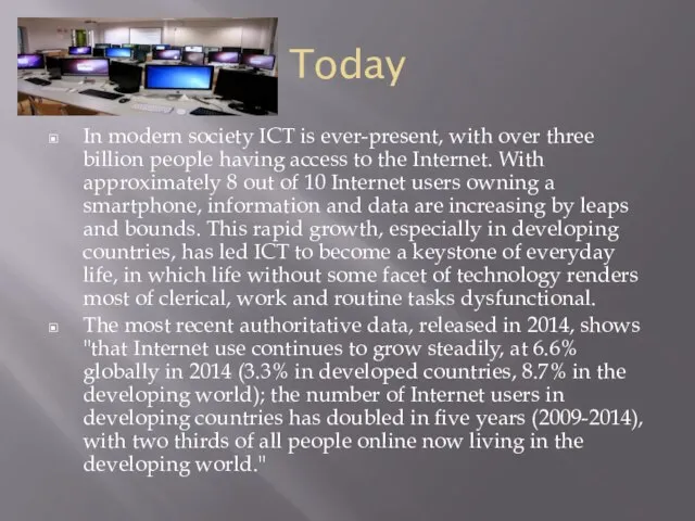 Today In modern society ICT is ever-present, with over three billion