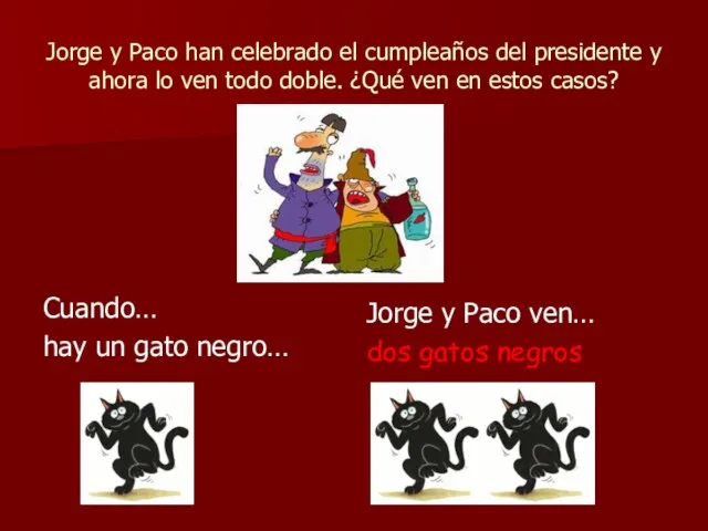 Jorge y Paco han celebrado el cumpleaños del presidente y ahora