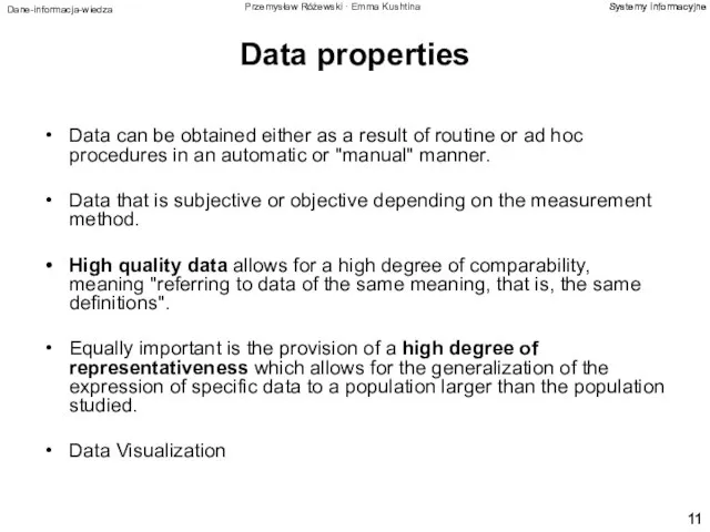 Data properties Data can be obtained either as a result of