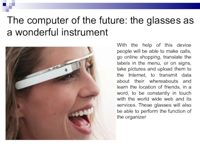 The computer of the future: the glasses as a wonderful instrument