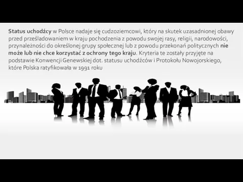 Status uchodźcy w Polsce nadaje się cudzoziemcowi, który na skutek uzasadnionej