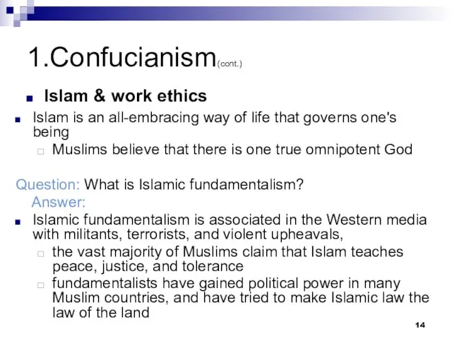 1.Confucianism(cont.) Islam & work ethics Islam is an all-embracing way of