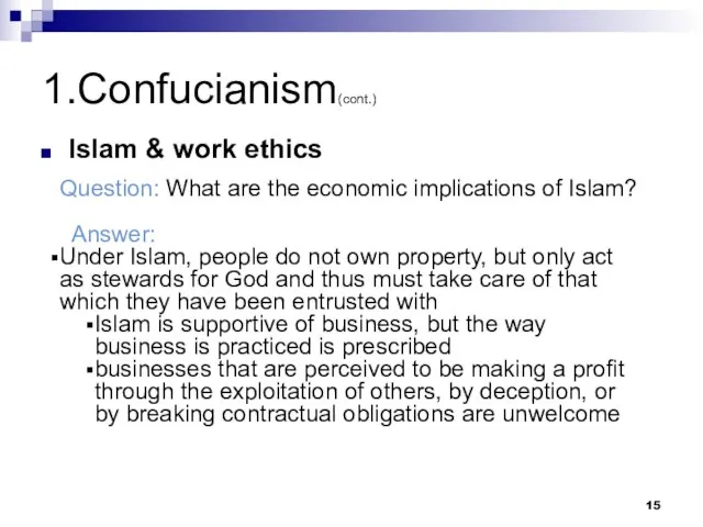 1.Confucianism(cont.) Islam & work ethics Question: What are the economic implications