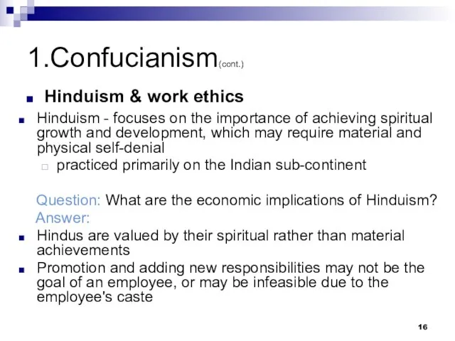 1.Confucianism(cont.) Hinduism & work ethics Hinduism - focuses on the importance