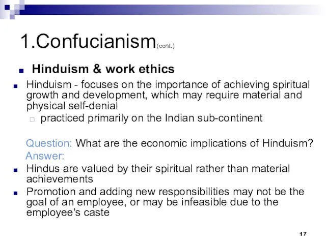 1.Confucianism(cont.) Hinduism & work ethics Hinduism - focuses on the importance