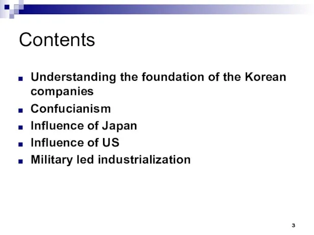 Contents Understanding the foundation of the Korean companies Confucianism Influence of