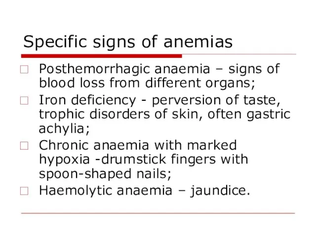 Specific signs of anemias Posthemorrhagic anaemia – signs of blood loss