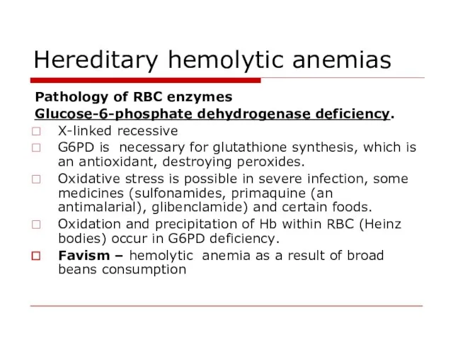 Hereditary hemolytic anemias Pathology of RBC enzymes Glucose-6-phosphate dehydrogenase deficiency. X-linked