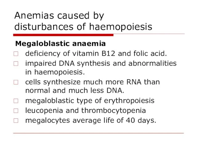 Anemias caused by disturbances of haemopoiesis Megaloblastic anaemia deficiency of vitamin