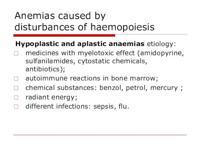 Anemias caused by disturbances of haemopoiesis Hypoplastic and aplastic anaemias etiology: