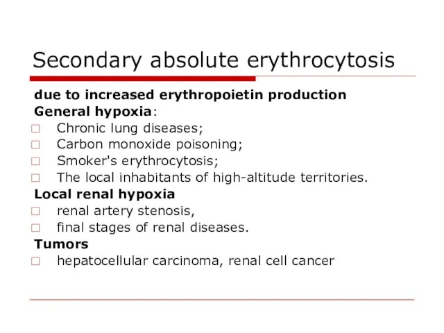 Secondary absolute erythrocytosis due to increased erythropoietin production General hypoxia: Chronic