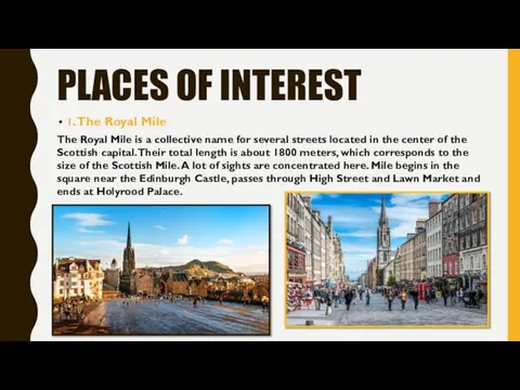 PLACES OF INTEREST 1. The Royal Mile The Royal Mile is