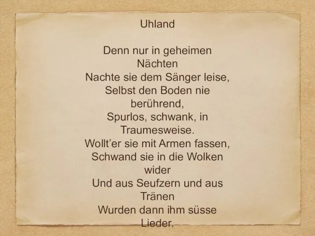 Uhland Denn nur in geheimen Nächten Nachte sie dem Sänger leise,