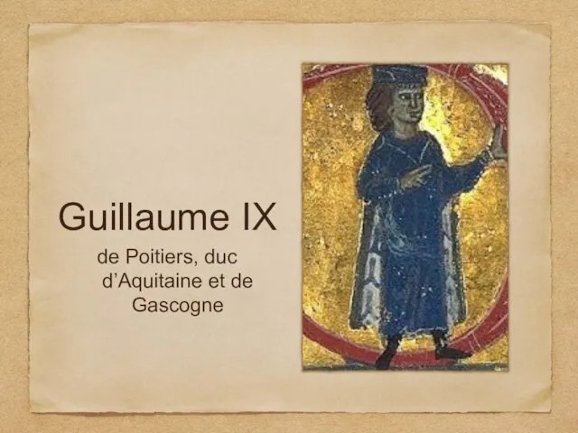 Guillaume IX de Poitiers, duc d’Aquitaine et de Gascogne