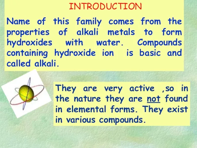 INTRODUCTION Name of this family comes from the properties of alkali