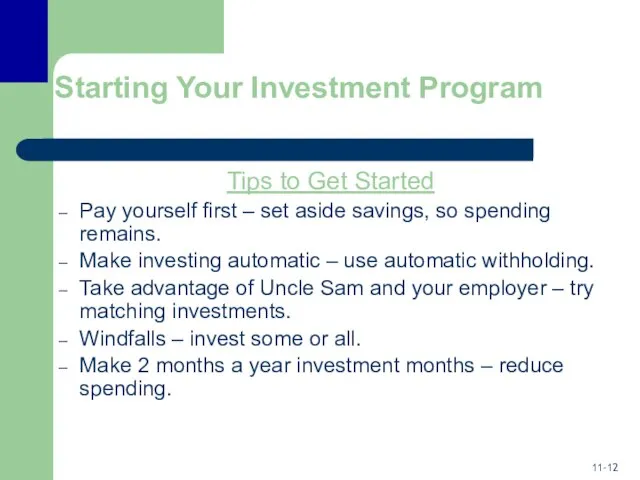 Starting Your Investment Program Tips to Get Started Pay yourself first