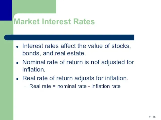 Market Interest Rates Interest rates affect the value of stocks, bonds,