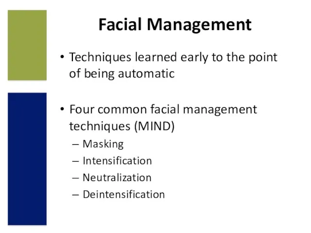 Facial Management Techniques learned early to the point of being automatic