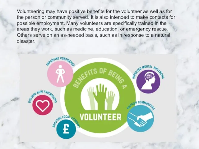 Volunteering may have positive benefits for the volunteer as well as