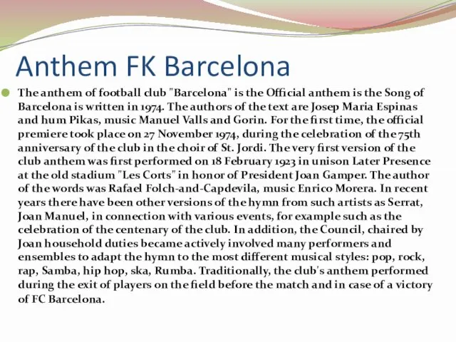 Anthem FK Barcelona The anthem of football club "Barcelona" is the