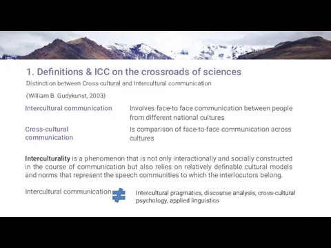 Distinction between Cross-cultural and Intercultural communication (William B. Gudykunst, 2003) 1.