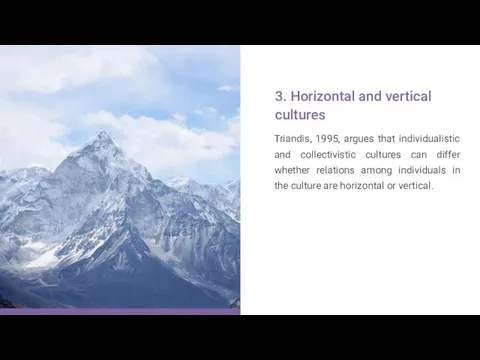 Triandis, 1995, argues that individualistic and collectivistic cultures can differ whether