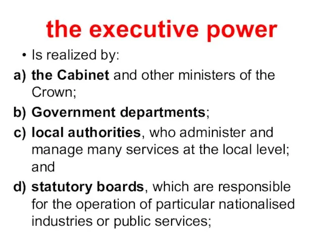 the executive power Is realized by: the Cabinet and other ministers